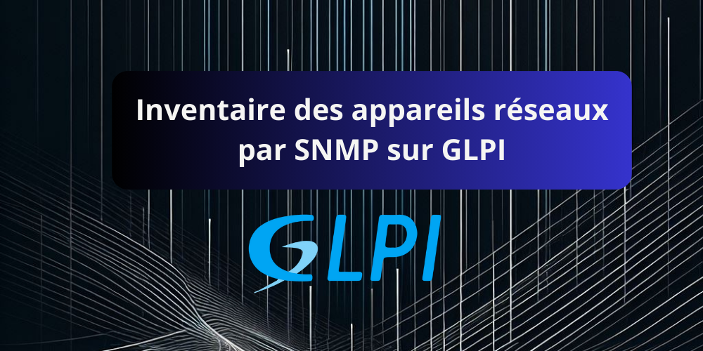 Inventaire des appareils réseaux par SNMP sur GLPI